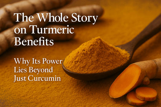 The Whole Story on Turmeric Benefits: Why Its Power Lies Beyond Just Curcumin